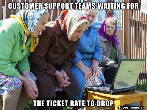 customer support team waiting meme