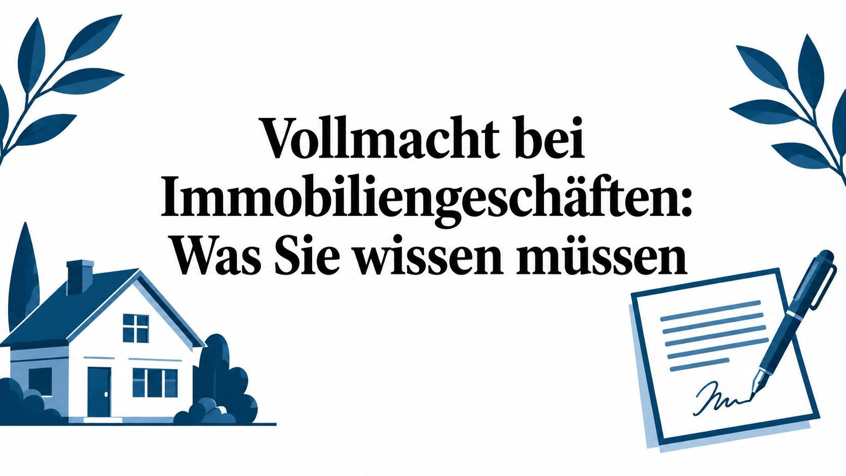 Titelbild Artikel Vollmacht bei Immobiliengeschäften
