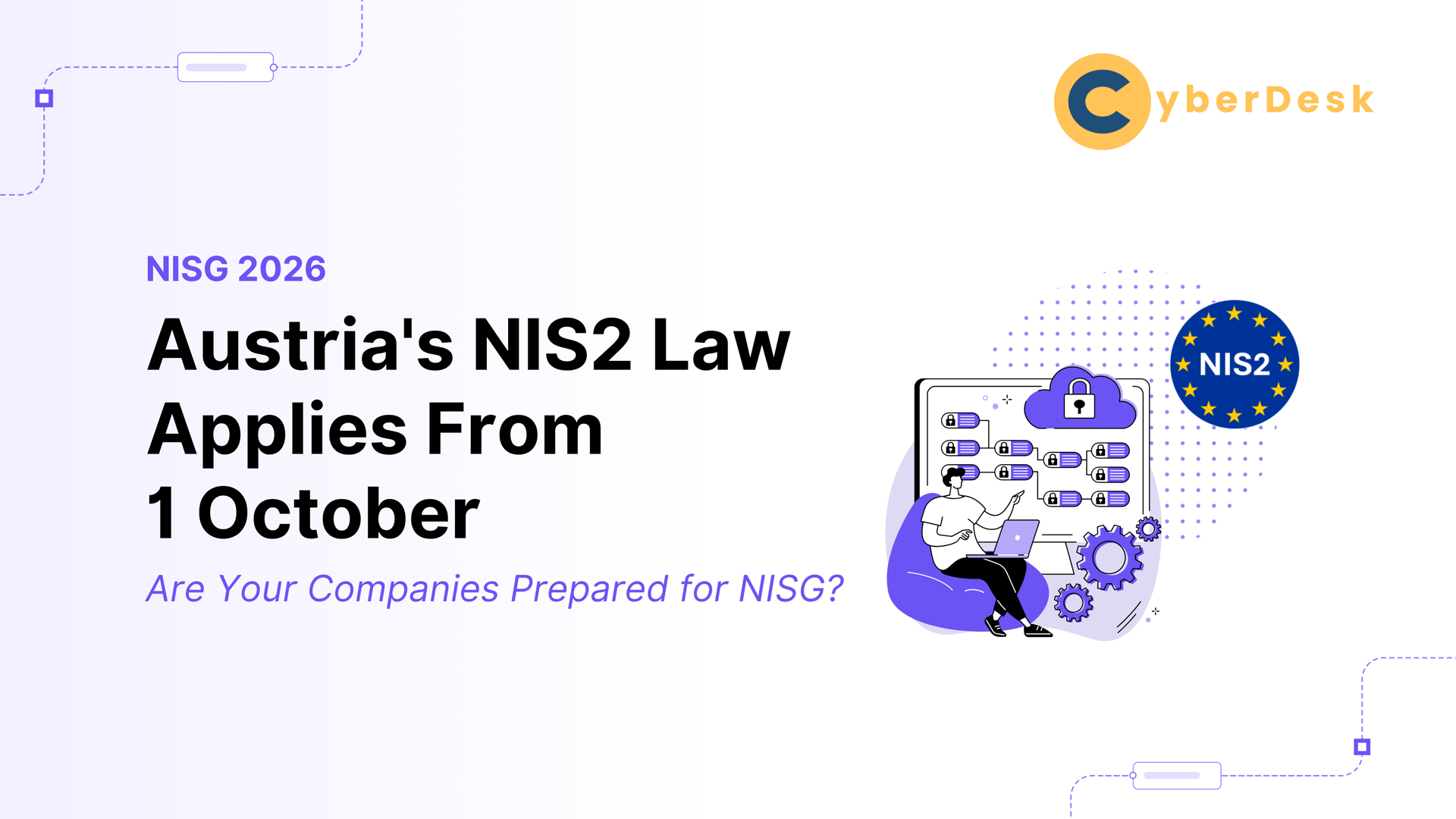 Austria’s NIS2 law (NISG 2026) applies from 1 October: are your companies prepared? CyberDesk banner