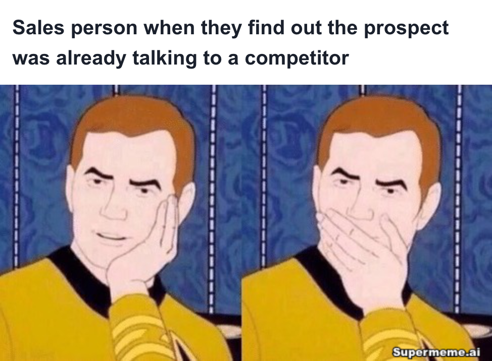 sales meme on prospect talking to a competitor