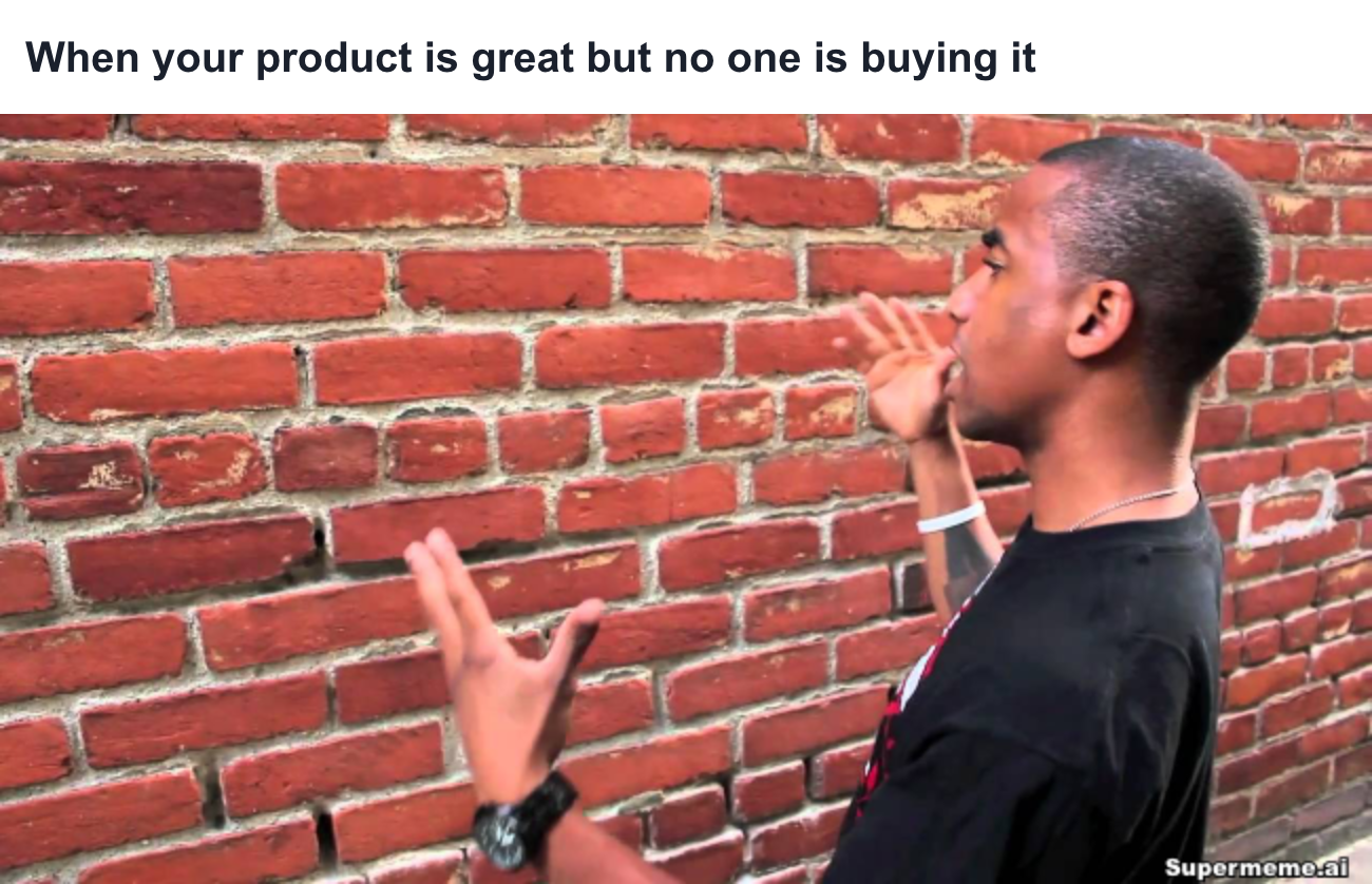 sales meme on why product is great