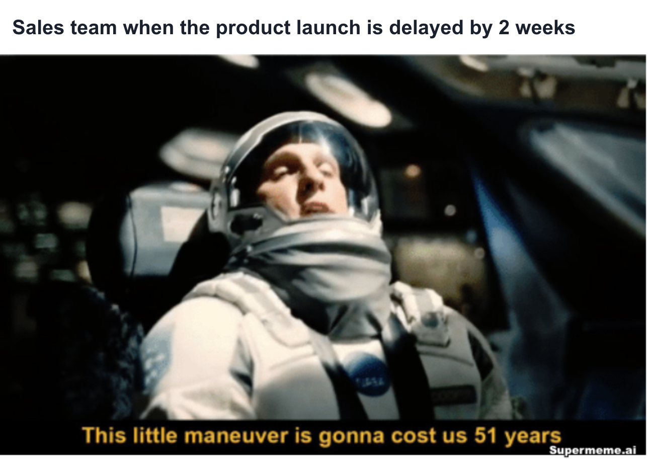 sales meme when product launch is delayed