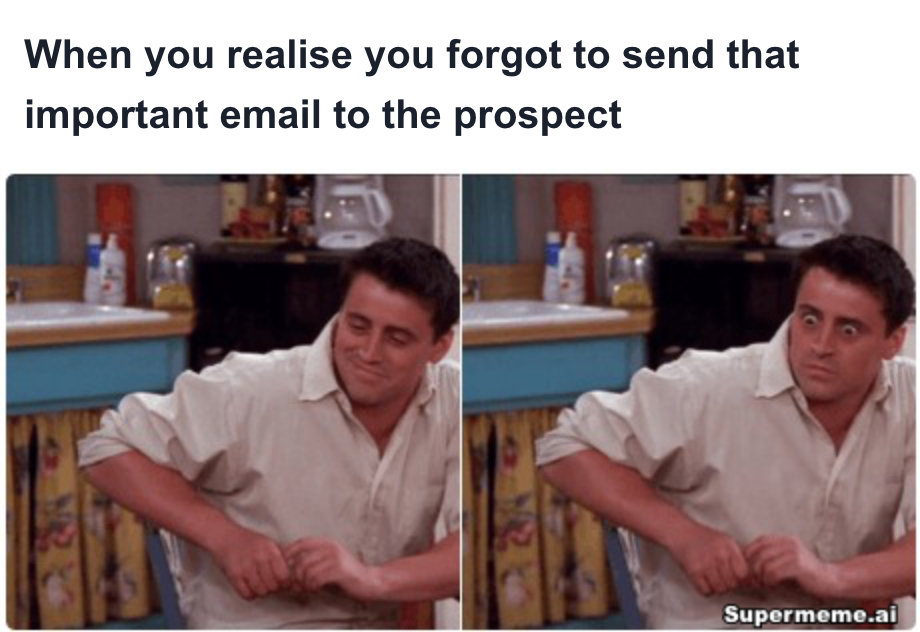 sales meme on forgetting to send email