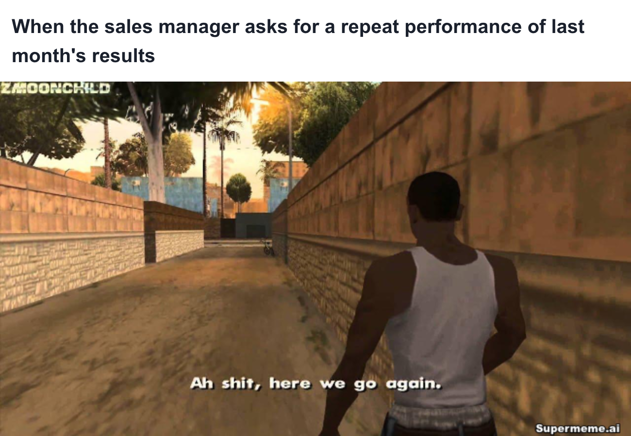 sales meme on sales manager asking for a repeat