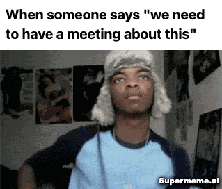 annoyed about meetings memes