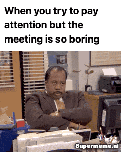 trying to pay attention meeting meme