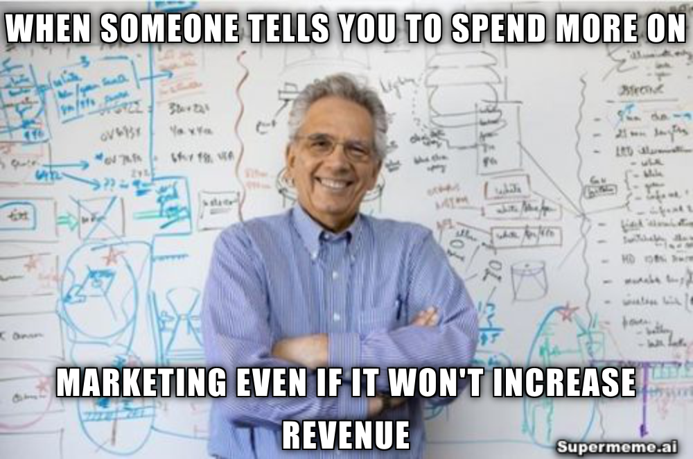 marketing meme about spending more money