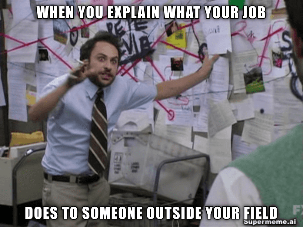 explaining your job meme