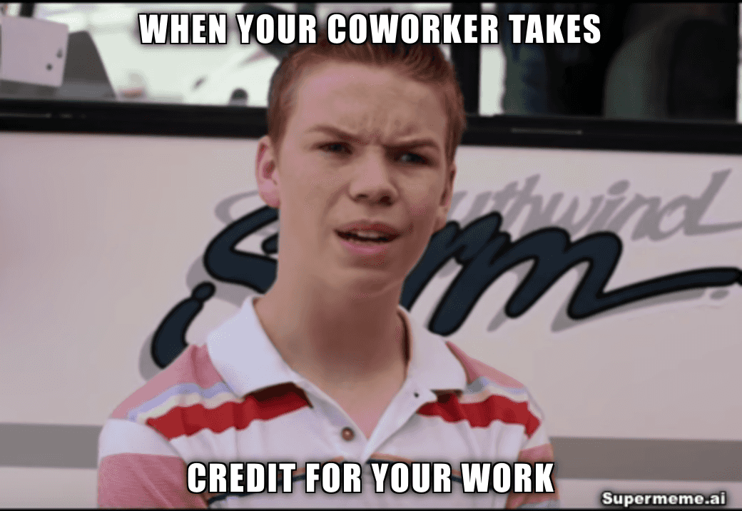 coworker taking credit meme
