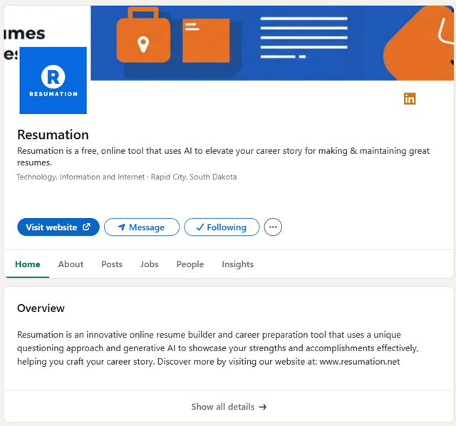 Our Linkedin page for Resumation: Resumation is an innovative online resume builder and career preparation tool that uses a unique questioning approach and generative AI to showcase your strengths and accomplishments effectively, helping you craft your career story.