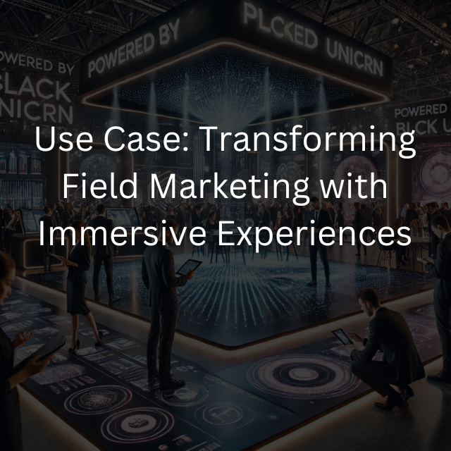 Transforming Field Marketing with Immersive Experiences